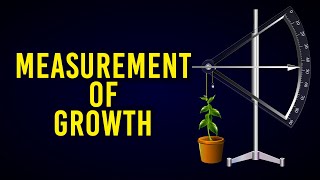KNOW ABOUT MEASUREMENT OF GROWTH - BIOLOGY