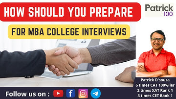 How should you prepare for MBA College Interviews? | Final Stage Selection |   Patrick Dsouza