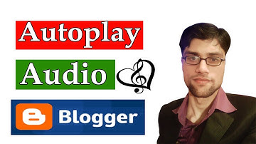 How to Add Autoplay Audio Mp3 in Blogger for Desktop and Mobile