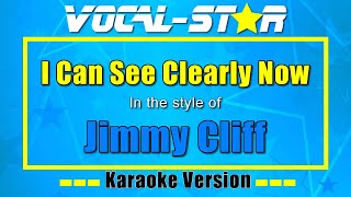 Jimmy Cliff - I Can See Clearly Now | Vocal Star Karaoke Version - Lyrics 4K