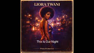 Liora Twani - This Is Our Night
