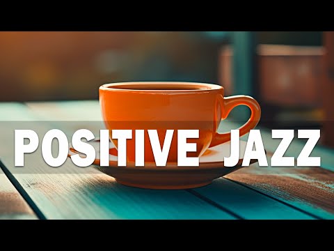 Positive Mood Jazz: Jazz February & Spring Bossa Nova Music For Good Mood