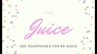 8D AUDIO | Iyla - Juice