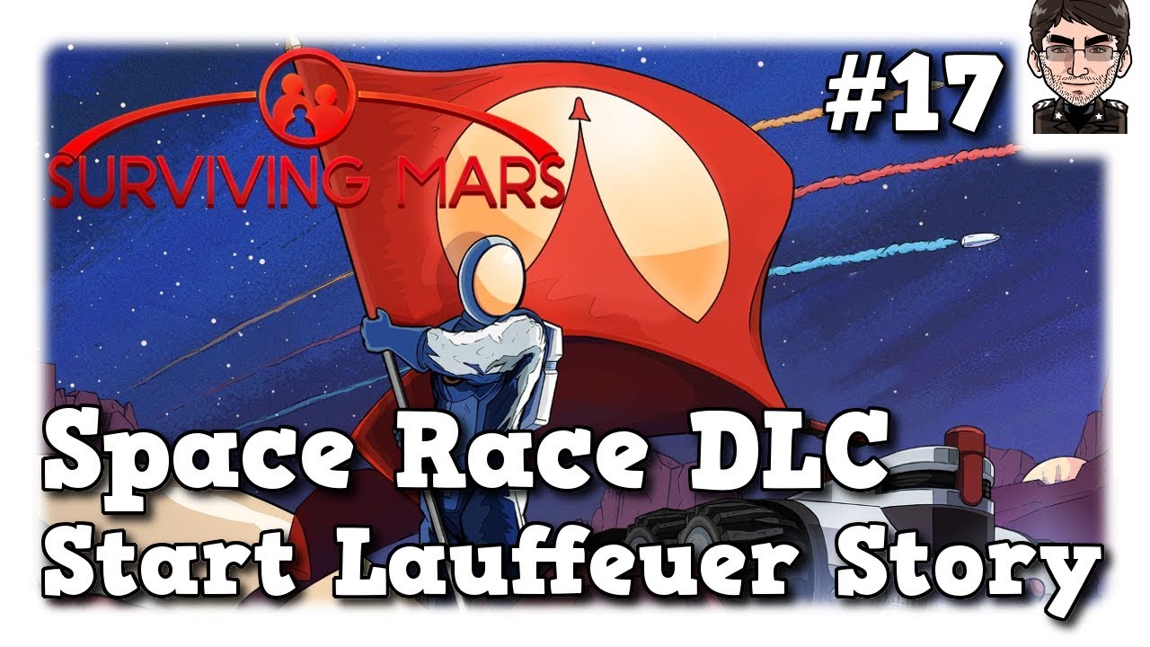 lets play a little game Surviving Mars Space Race - Start Lauffeuer Story #17