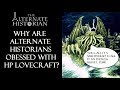 Pourquoi les historiens alternatifs sontils obsds par hp lovecraft 