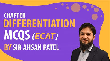 ECAT - Chapter - Differentiation - MCQs by Sir Ahsan Abdullah Patel