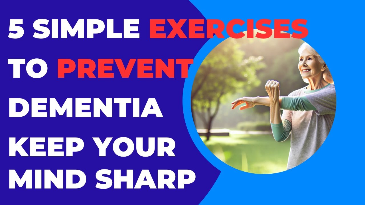 5 Simple Exercises to Prevent Dementia – Keep Your Mind Sharp - YouTube