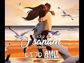 O Sanam - DJ LIJO  AMIT SAXENA REMIX