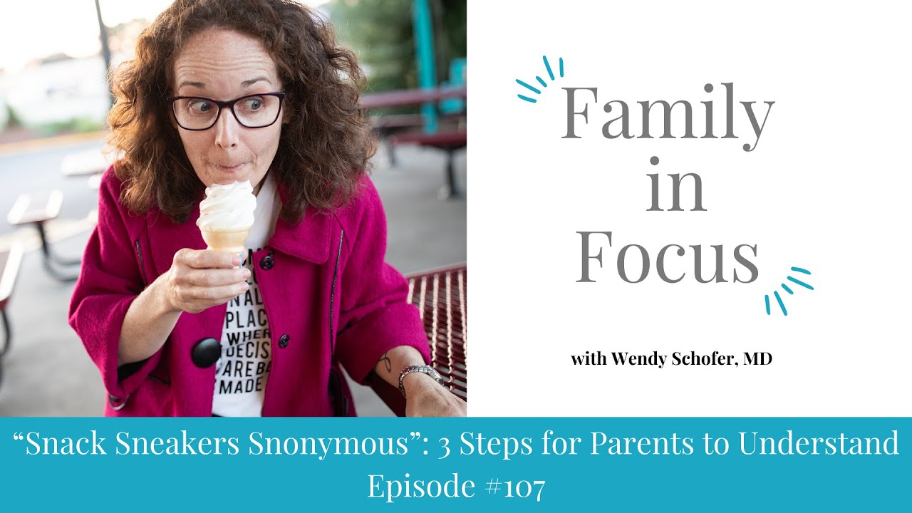 “Snack Sneakers Snonymous”: 3 Steps for Parents to Understand