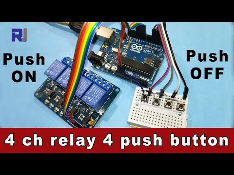 Home Automation: Using 4 Push button push-ON and push-OFF 4 relays with Arduino