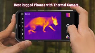 Best Rugged Phones with thermal camera Of 2024 | Top 10