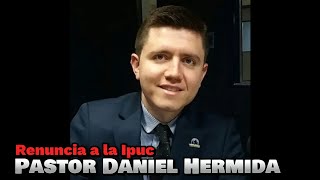 Noticias Pentecostales, Actualízate Renuncia a la ipuc Pastor Daniel Hermida entre otras noticias...