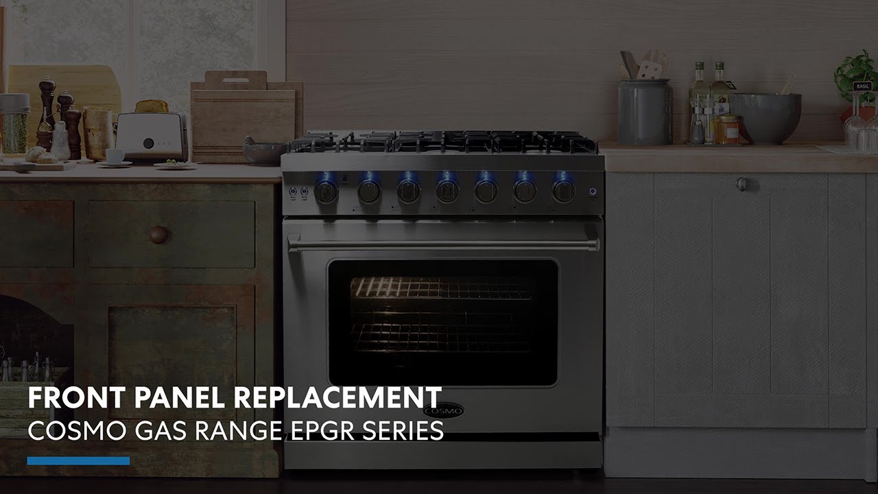 Cosmo Appliances Gas Range EPGR Series | Front Panel Replacement - YouTube