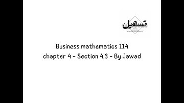 Business mathematics 114: Chapter 4 - section 4.3 (p3) | by Jawad