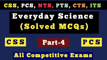 Everyday Science | Solved MCQs of Everyday Science | Past Papers | #CSS, #PCS | Part-4