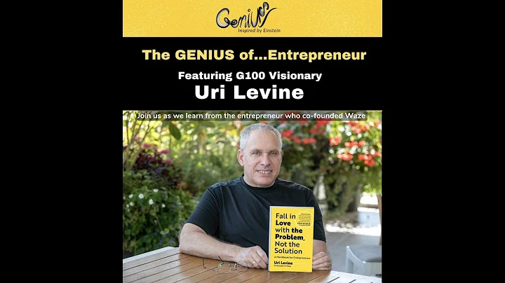 Genius of...Entrepreneu...  featuring Uri Levine, G100 Visionary, Entrepreneur, Author