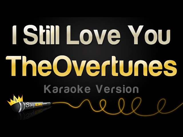 TheOvertunes - I Still Love You (Karaoke Version) class=