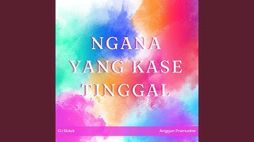 Ngana Yang Kase Tinggal (Remix)