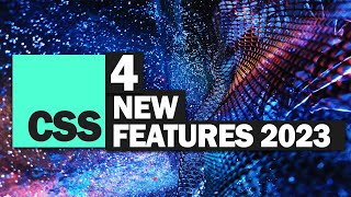 4 New CSS Features You Should Know in 2023