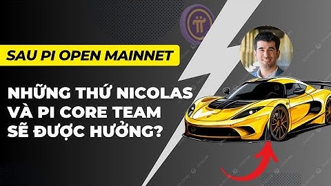 Pi network - Nicolas và Pi Coreteam sẽ được hưởng lợi những gì sau Pi Open Mainnet? | PI NETWORK VN