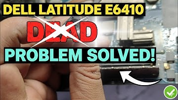 Dell Latitude E6410 laptop Dead Problems  Solved