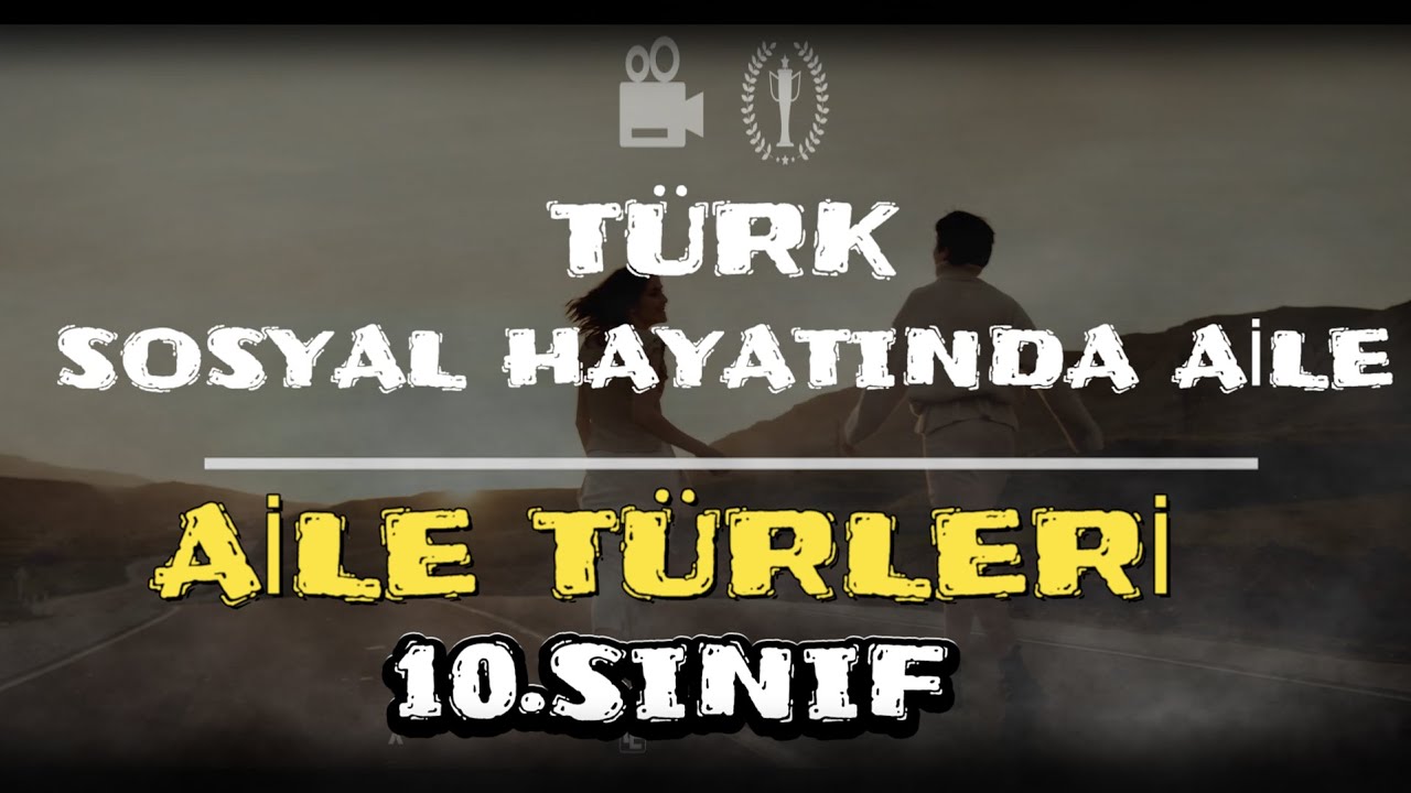 TÜRK SOSYAL HAYATINDA AİLE - ( AİLE TÜRLERİ )