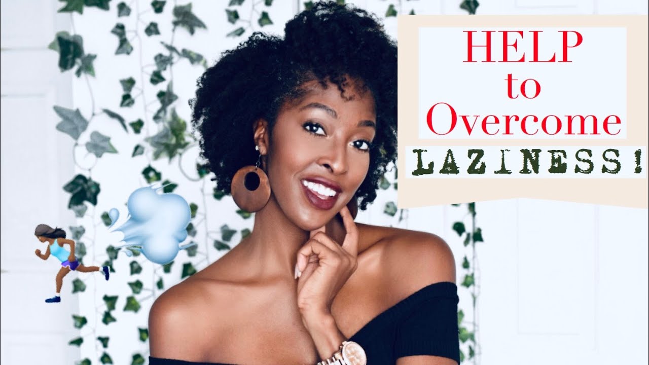 How to Overcome LAZINESS!