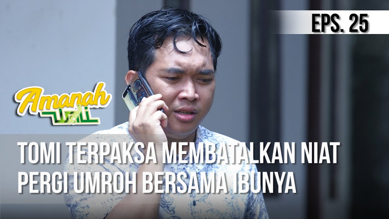 AMANAH WALI 3 - Tomi Terpaksa Membatalkan Niat Pergi Umroh Bersama Ibunya [22 Mei 2019]