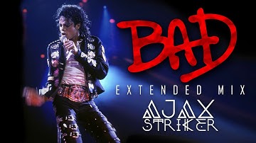 MICHAEL JACKSON - BAD [AJAX´S EXTENDED MIX]
