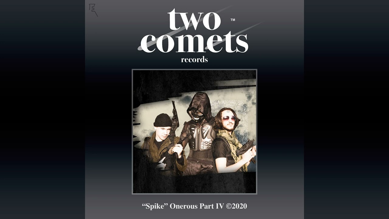 "Spike" Onerous Part IV - Two Comets Records