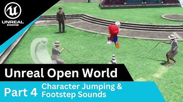 Unreal Character Locomotion Jumping and Footstep Sounds: UE5 Open World Tutorials #4