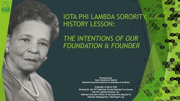 Iota Phi Lambda Sorority  HISTORY LESSON  Intentions of the Foundation & Founder