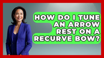 How Do I Tune An Arrow Rest On A Recurve Bow? - The Marksman