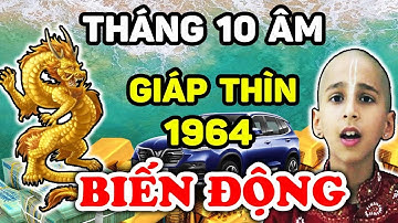 Sách Trời Đã Ghi: Tuổi Giáp Thìn 1964 Tháng 10 BIẾN ĐỘNG MẠNH, Muốn Tránh Phải Biết Điều Này | LPTV