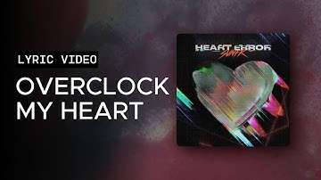 Overclock My Heart - Lyric Video