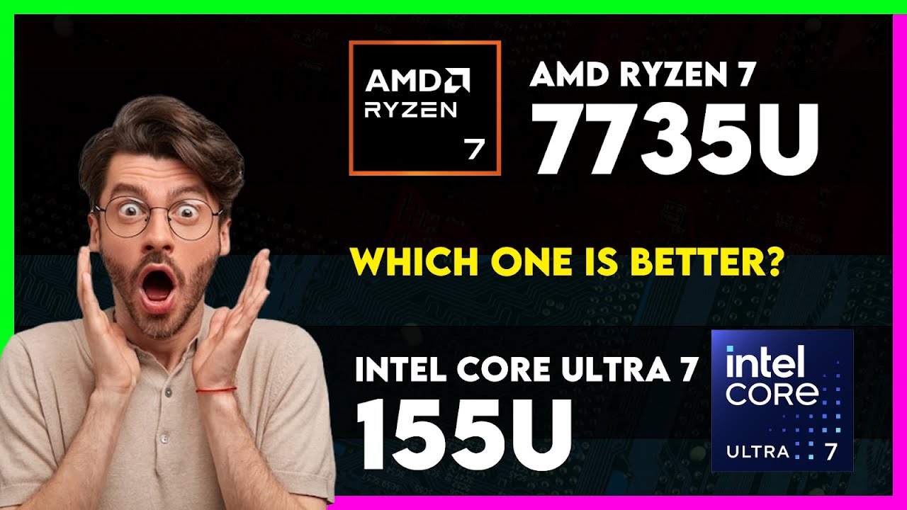 AMD Ryzen 7 7735U vs Intel Core Ultra 7 155U Comparison