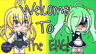 Welcome to the EHG! |•| (1/???) |•| Mini-Série Gacha Club