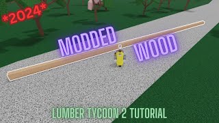 How to get MODDED WOOD In Lumber Tycoon 2 | Ultimate Guide (2024)