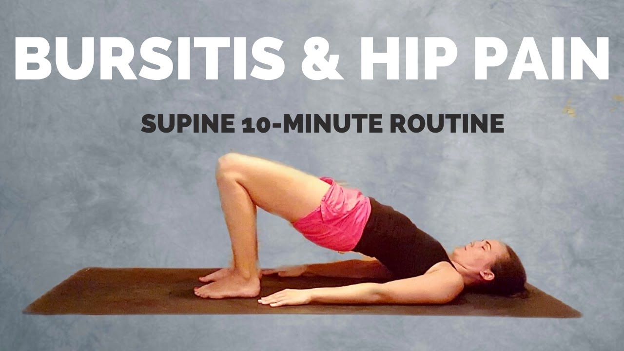 10 Minute Supine Routine For Hip Bursitis And Hip Pain Trochanteric