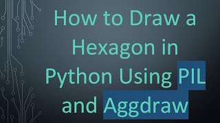 How to Draw a Hexagon in Python Using PIL and Aggdraw