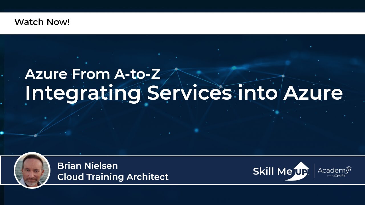 Integrating Services into Azure │Azure Virtual Conference │Skill Me UP ...