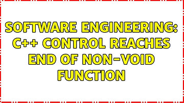 Software Engineering: C++ control reaches end of non-void function (2 Solutions!!)