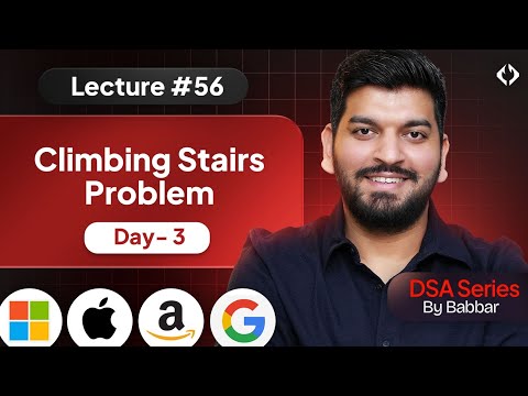 Lecture 56: Climbing Stairs problem || Recursion Series Day-3