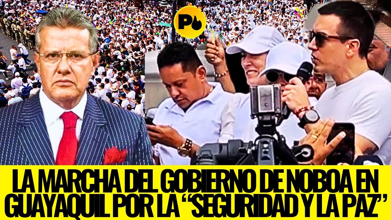 Dr. Augusto Tandazo (La marcha del gobierno de Noboa en Guayaquil por la “SEGURIDAD y la PAZ”)