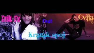 Trik Fx feat Cvija *KRATAK SPOJ* NEW 2010 Official Song