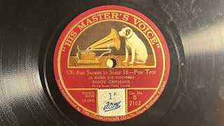 Oh That Sweet In Suite 16 - Savoy Orpheans - Hmv B 2102