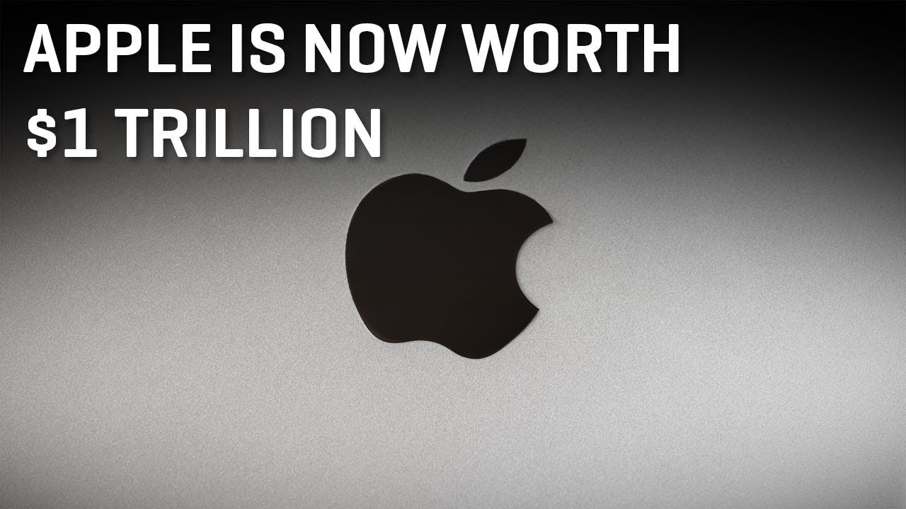 Apple Is Now Worth $1 Trillion I Fortune