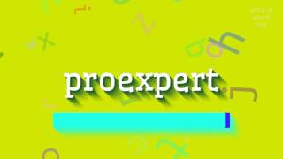 Hoe Zeg Je Proexpert? How To Say Proexpert?