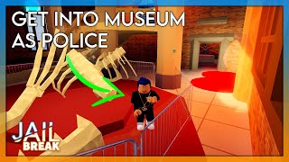 How To Get Into Museum As Police Outdatedjailbreak