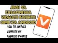 Jinsi Ya Kuinstall Vidamate Kwenye Simu Yako How To Install Vidmate On Android Phones 